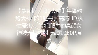 高颜长腿美女  哦槽 你不要把我口射了 口活超好 被小伙一顿猛怼