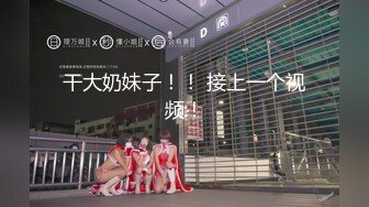 【新片速遞】  ㍿▓☝中出女王【松本麻里奈】你敢想象过去她是多么的清纯可爱❤️，感叹岁月无情啊◕_◕【421MB/MP4/23:01】