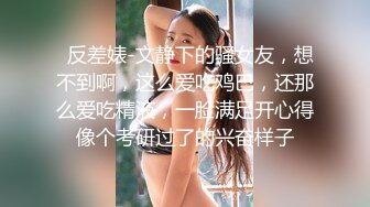  超清纯双马尾萝莉妹自慰诱惑，贫乳小奶子揉搓无毛嫩穴，两根手指抠入抽插