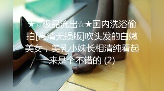 【狮子座】人气泡良大神，大学学妹，放假一人在家闺房偷情，粉红樱桃亲吻不停