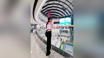 私房七月流出精品厕拍 商场后拍美女尿尿全是性感大屁股